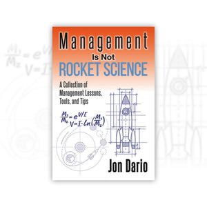Management Is Not Rocket Science: Lessons, Tools, and Tips